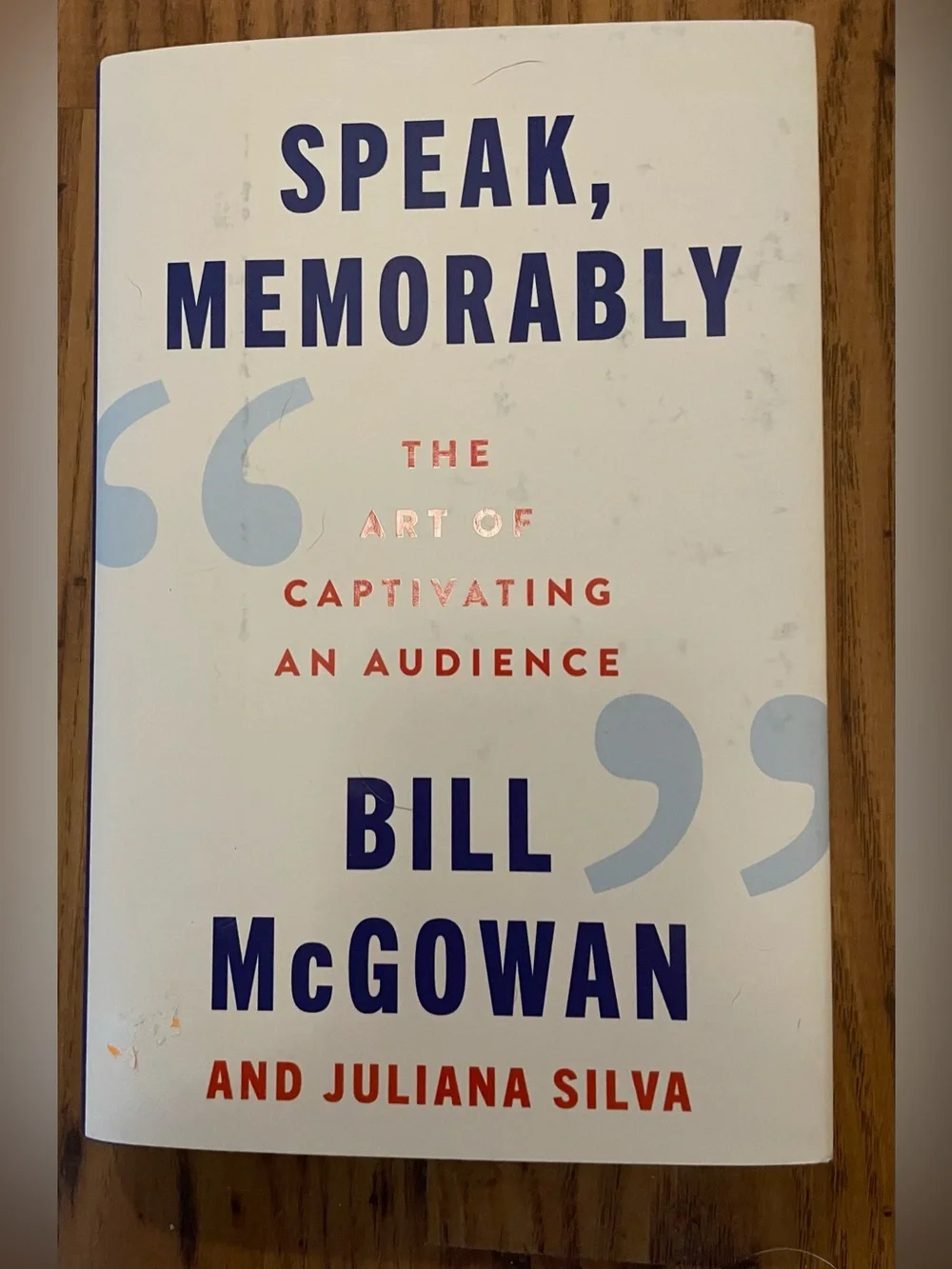 Speak, Memorably by Bill McGowan and Juliana Silva Hardcover Book